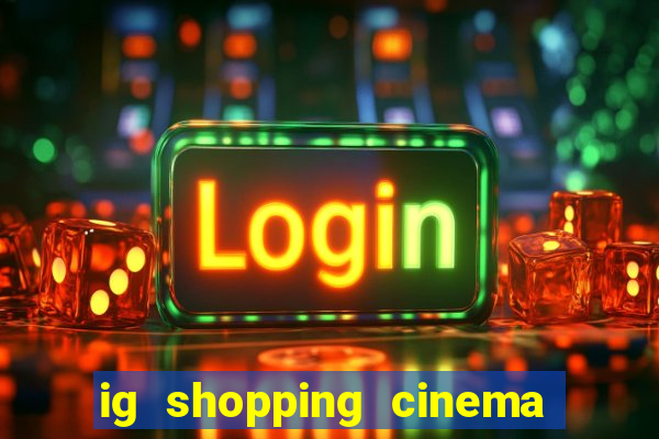 ig shopping cinema porto velho